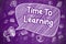 Time To Learning - Doodle Illustration on Purple Chalkboard.