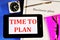 Time to plan a business plan. Long-term, action plan, set of measures, development of a method to achieve the goal of sustainable