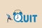 Time to quit day time job, resign from full time career, leaving company or freedom and independence from office job concept,