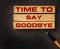 Time to Say Goodbye Message on wooden blocks. Concept Image