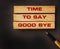 Time to Say Goodbye Message on wooden blocks. Parthnership breakup Concept