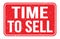 TIME TO SELL, words on red rectangle stamp sign