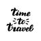 Time to travel simple lettering. Modern vacation poster. Print for apparel, baseball cap, mug.