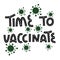 Time to vaccinate. Vector lettering