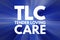 TLC - Tender Loving Care acronym, concept background