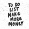 To do list make more money. Vector hand drawn illustration with cartoon lettering.