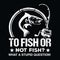 To fish or not fish what a stupid question - Fishing t shirts design,Vector graphic, typographic poster or t-shirt.