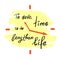 To save time is to lengthen life - handwritten motivational quote.