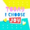 Today I choose joy card. Typography poster design