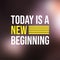 Today is a new beginning. Life quote with modern background vector