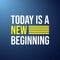 Today is a new beginning. Life quote with modern background vector