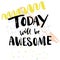 Today will be awesome. Inspiration quote for social media. Vector words on abstract pop background