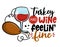 Today and wine, feeling fine - Thanksgiving Day calligraphic poster.