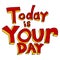 Today Is Your Day Text Writing Message