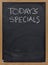 Todays specials on blackboard in vertical