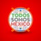 Todos somos Mexico, Spanish translation: We are all Mexico, vector mexican lettering design