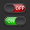 Toggle switch buttons. On and Off red and green buttons on black background