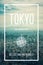 Tokyo, Japan, the anime city. Trendy travel design, inspirational text art and beautiful cityscape background. Tourist adventure