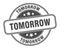 tomorrow stamp. tomorrow round grunge sign.