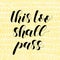 This too shall pass. Lettering illustration on yellow background.