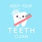 Tooth lettering. Keep your teeth clean text. Cartoon character with toothbrush and toothpaste, motivational phrase, cute childish