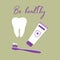 Tooth, toothbrush, toothpaste. Dental clinic