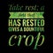 Top motivation and inspirational quote. Take rest; a field that has rested gives a bountiful crop