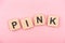 Top view of word pink on