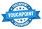 touchpoint round ribbon isolated label. touchpoint sign.