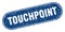 touchpoint sign. touchpoint grunge stamp.