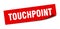 touchpoint sticker. touchpoint square sign. touchpoint