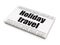 Tourism concept: newspaper headline Holiday Travel