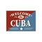 Touristic Retro Vintage Greeting sign, Typographical background Welcome to Havana , Vector design. Texture effects can