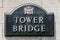 Tower Bridge Sign, London