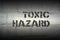 Toxic hazard GR