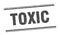 toxic stamp. toxic square grunge sign.