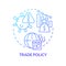 Trade policy blue gradient concept icon