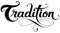 Tradition - custom calligraphy text