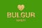 Traditional Eastern Bulgur Wheat texture text with heart shape.