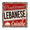 Traditional lebanese cuisine vintage rusty metal sign