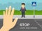 Traffic rule for pedestrian. Stop, Look and Cross warning poster design. Hand gesturing stop, close-up view.