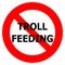 Traffic sign alerting not to feed internet trolls