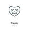 Tragedy outline vector icon. Thin line black tragedy icon, flat vector simple element illustration from editable cinema concept