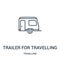 trailer for travelling icon vector from travelling collection. Thin line trailer for travelling outline icon vector illustration.