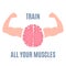 Train all your muscles motivational poster with brain and strong arms