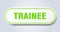 trainee sign. rounded isolated button. white sticker