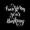 transform your thinking black ink hand lettering positive concept motivation phrase