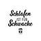 Translation from German: Sleep is for the weak. Lettering. Ink illustration. Modern brush calligraphy