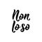 Translation from Italian: I don`t know. Vector illustration. Lettering. Ink illustration. Non lo so