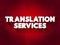 Translation Services text, business concept background